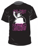 Do Not Question Authority - TShirt