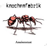 Knochenfabrik - Ameisenstaat LP