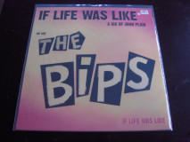 The Bips - If Life Was Like A Gig Of John Plain