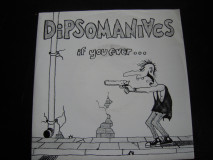 Dipsomaniacs/Olsen Bande - If You Ever... / Waste No Tears