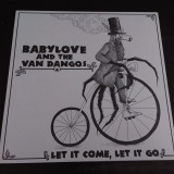 Babylove and the Van Dangos -  Let It Come, Let It Go
