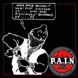 P.A.I.N. - Oh My God! Were Doing It! Lp