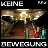 BSK - Keine Bewegung Lp