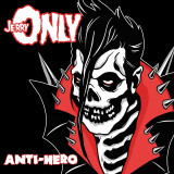 Jerry Only - Anti-Hero Lp +mp3