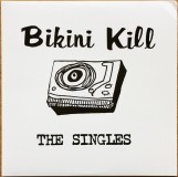 Bikini Kill - The Singles Lp