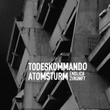 Todeskommando Atomsturm - Endlich Zukunft Lp