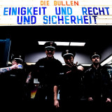 Die Bullen - Einigkeit und Recht Und Sicherheit Lp +mp3