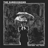 The Subdivisions - Have Mind - Will Travel Lp