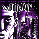 ...But Alive - Bis jetzt ging alles gut Lp