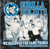 Gorilla Biscuits - We believed the same things Lp