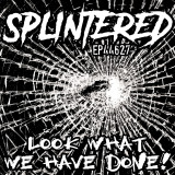 Splintered - Ep 44627 10