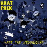 Brat Pack - Hate The Neighbours col. Lp