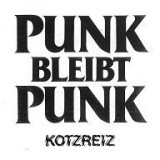KOTZREIZ - Punk bleibt Punk Lp