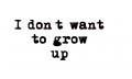 I dont want to grow up - Aufnäher