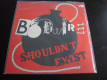 Bobwire - Shouldnt Exist