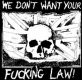 We don´t want your fucking law - TS