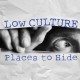 Low Culture - Places To Hide Lp