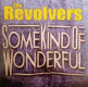 The Revolvers - Some Kind Of Wonderful 7